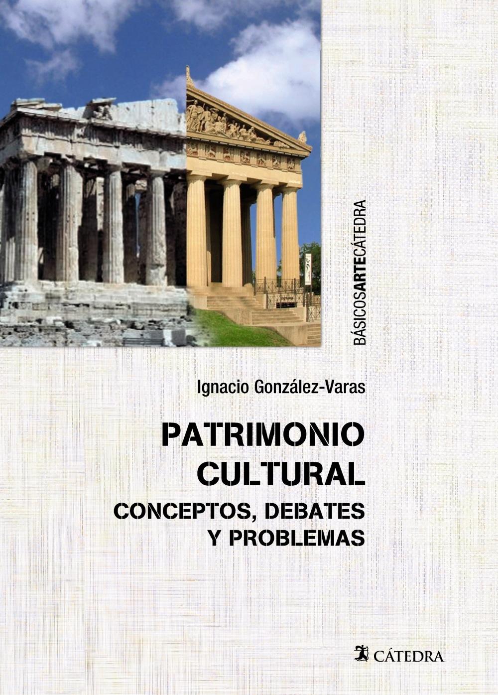 PATRIMONIO CULTURAL. "CONCEPTOS, DEBATES Y PROBLEMAS"