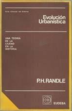 EVOLUCION URBANISTICA. UNA TEORIA DE LA CIUDAD EN LA HISTORIA