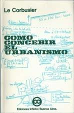 COMO CONCEBIR EL URBANISMO.