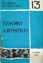 TESORO ARTISTICO. CUADERNOS DE LEGISLACION. MADRID 1965