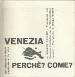 VENEZIA  PER SALVARNE LA STORIA RESTITUIRLE LA VITA  PERCHE? COME?