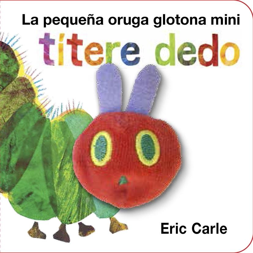 LA PEQUEÑA ORUGA GLOTONA TÍTERE DEDO MINI "TÍTERE DEDO"