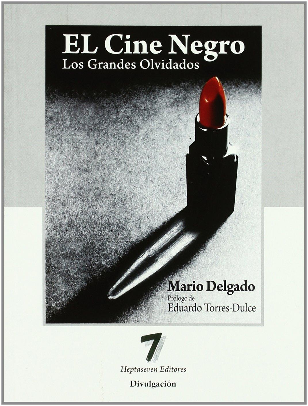 CINE NEGRO, EL. LOS GRANDES OLVIDADOS.