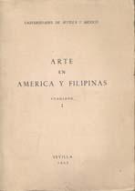 ARTE EN AMERICA Y FILIPINAS. CUADERNO I. UNIVERSIDADES DE SEVILLA Y MEXICO. 