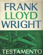 WRIGHT: FRANK LLOYD WRIGHT . TESTAMENTO