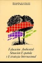 EDUCACION AMBIENTAL: SITUACION ESPAÑOLA Y ESTRATEGIA INTERNACIONAL
