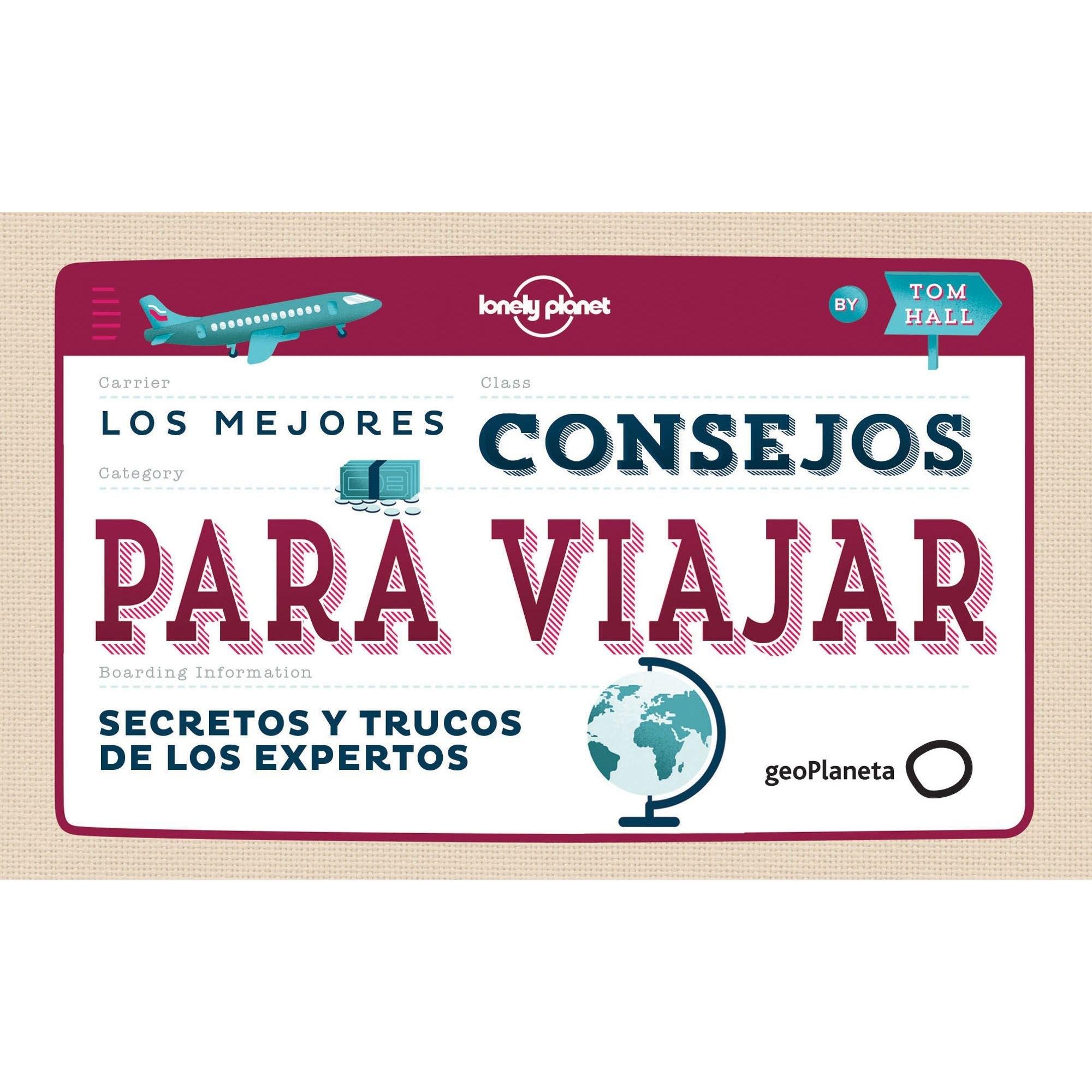 MEJORES CONSEJOS PARA VIAJAR, LOS. 