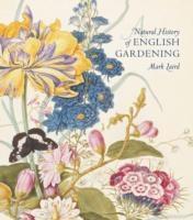 A NATURAL HISTORY OF ENGLISH GARDENING 1650- 1800