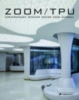 ZOOM/ TPU. CONTEMPORARY INTERIOR DESIGN FROM ISTANBUL