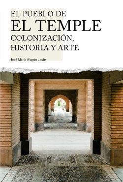 PUEBLO DE EL TEMPLE, EL. COLONIZACION, HISTORIA Y ARTE