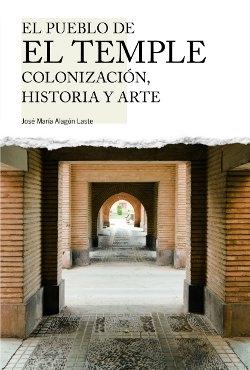 PUEBLO DE EL TEMPLE, EL. COLONIZACION, HISTORIA Y ARTE. 