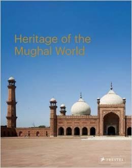 HERITAGE OF THE MUGHAL WORLD