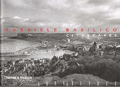 BASILICO: GABRIELE BASILICO. CITYSPACES **