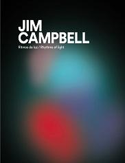 JIM CAMPBELL "RITMOS DE  LUZ  /  RHYTHMS OF LIGHT". 