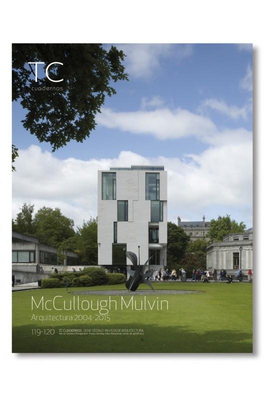 MC CULLOUGH MULVIN. ARQUITECTURA 2004-2015   TC CUADERNOS Nº 119-120. 