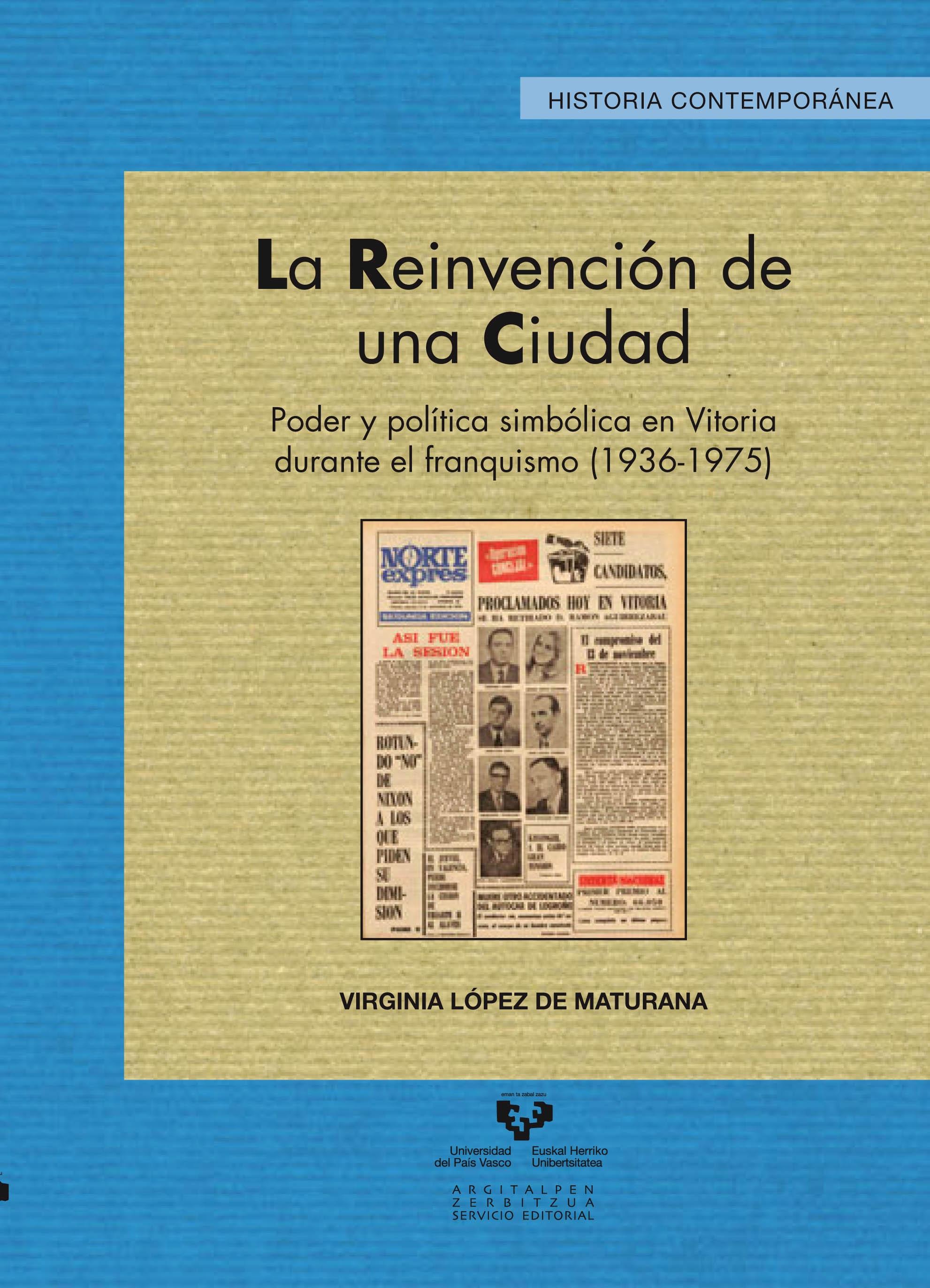 REINVENCIÓN DE UNA CIUDAD. PODER Y POLÍTICA SIMBÓLICA EN VITORIA DURANTE EL FRANQUISMO, LA