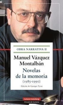 NOVELAS DE LA MEMORIA ( 1985-1990). VOL II. OBRA NARRATIVA