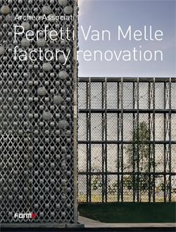 ARCHEA ASSOCIATI. PERFETTI VAN MELLE FACTORY RENOVATION