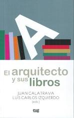 ARQUITECTO Y SUS LIBROS, EL "LECTURAS COMENTADAS EN LA ESCUELA DE ARQUITECTURA DE GRANADA".