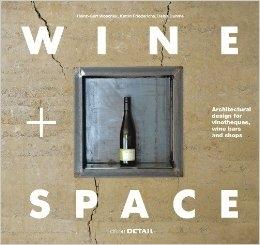 WINE+ SPACE. ARCHITECTURAL DESIGN FOR VINOTEQUES, WINE BARS AND SHOPS