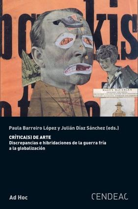 CRITICAS DE ARTE. DISCREPANCIAS E HIBRIDACIONES DE LA GUERRA FRIA