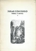 JUGAR CON FUEGO. POESIA Y CRITICA. V. 