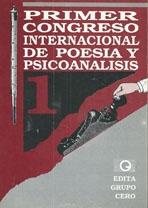 PRIMER CONGRESO INTERNACIONAL DE POESIA Y PSICOANALISIS. Nº 1