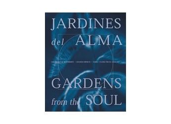 JARDINES DEL ALMA. GARDENS FROM THE SOUL. CARLOS DIAZ BUSTAMANTE / EDUARDO MENCOS / ISABEL Y ELENA PAN D. 