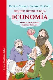 PEQUEÑA HISTORIA DE LA ECONOMÍA "DESDE EL TRUEQUE HASTA LA PRIMA DE RIESGO"