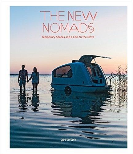 NEW NOMADS. TEMPORARY SPACES AND A LIFE ON THE MOVE