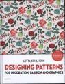 DESIGNING PATTERNS. FOR DECORATION, FASHION AND GRAPHICS