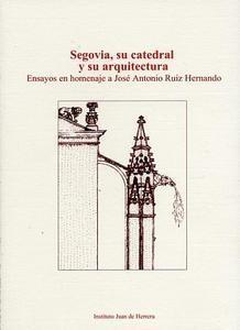 SEGOVIA, SU CATEDRAL Y SU ARQUITECTURA