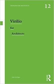 VIRILIO FOR ARCHITECTS. 