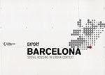 EXPORT BARCELONA. SOCIAL HOUSING IN URBAN CONTEXT