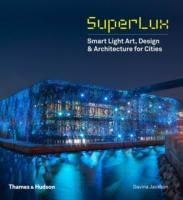 SUPERLUX. SMART LIGHT ART, DESIGN & ARCHITECTURE FOR CITIES AND BUILDING. 