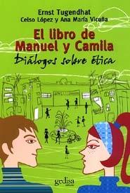 LIBRO DE MANUEL Y CAMILA, EL "DIALOGOS SOBRE ETICA". DIALOGOS SOBRE ETICA