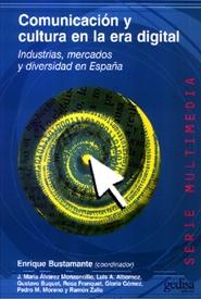 COMUNICACION Y CULTURA EN LA ERA DIGITAL. INDUSTRIAS, MERCADOS Y DIVERSIDAD EN ESPAÑA. 