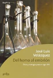 DEL HOMO AL EMBRION. ETICA Y BIOLOGIA PARA EL SIGLO XXI