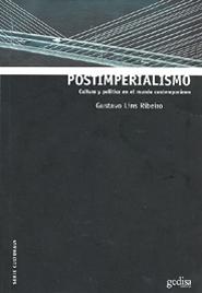 POSTIMPERIALISMO. CULTURA Y POLITICA EN EL MUNDO CONTEMPORANEO. 