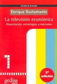 LA TELEVISIÓN ECONÓMICA "FINANCIACIÓN, ESTRATEGIAS Y MERCADOS". FINANCIACIÓN, ESTRATEGIAS Y MERCADOS