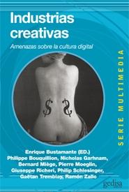 INDUSTRIAS CREATIVAS. AMENAZAS SOBRE LA CULTURA DIGITAL. 