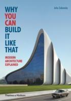 WHY YOU CAN BUILD IT LIKE THAT. MODERN ARCHITECTURE EXPLAINED. 