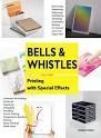 BELLS & WHISTLES. PRINTING WITH SPECIAL EFFECTS