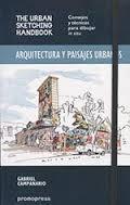 ARQUITECTURA Y PAISAJES URBANOS "THE URBAN SKETCHING HANDBOOK - CONSEJOS Y TECNICAS PARA DIBUJAR".