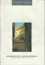 REHABILITACION Y CIUDAD HISTORICA. I CURSO DE REHABILITACION "DEL C.O.A.A.0."