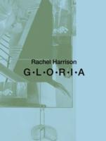 HARRISON: RACHEL HARRISON. GLORIA. 