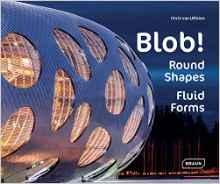 BLOB! ROUND SHAPES, FLUID FORMS