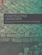 CONSTRUCTION LANDSCAPE. MATERIALS, TECHNIQUES, STRUCTURAL COMPONENTS "3. EDITION"