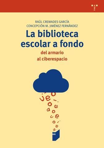 LA BIBLIOTECA ESCOLAR A FONDO "DEL ARMARIO AL CIBERESPACIO". 