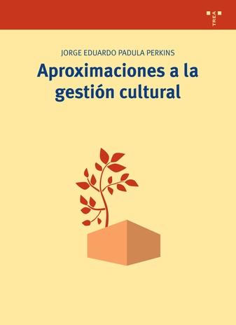 APROXIMACIONES A LA GESTIÓN CULTURAL. 